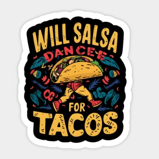 Will Salsa Dance for  Tacos Sticker